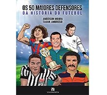 Os 50 maiores defensores da história do futebol