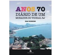 Anos 70 – diário de um morador do Vidigal RJ